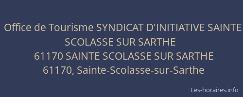 Office de Tourisme SYNDICAT D'INITIATIVE SAINTE SCOLASSE SUR SARTHE
