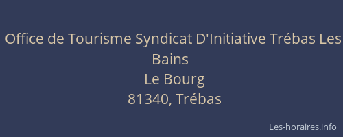 Office de Tourisme Syndicat D'Initiative Tr&eacute;bas Les Bains