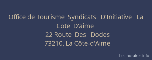Office de Tourisme  Syndicats   D'Initiative   La  Cote  D'aime