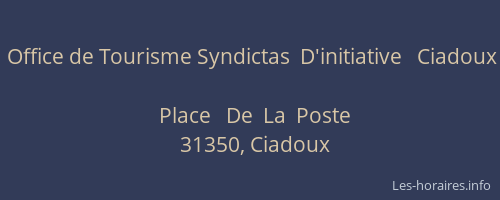 Office de Tourisme Syndictas  D'initiative   Ciadoux