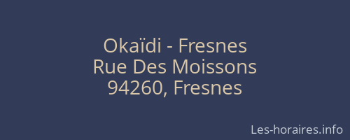 Okaïdi - Fresnes