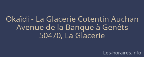 Okaïdi - La Glacerie Cotentin Auchan