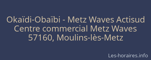 Okaïdi-Obaïbi - Metz Waves Actisud