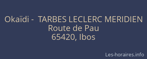 Okaïdi -  TARBES LECLERC MERIDIEN
