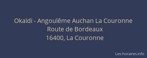 Oka&iuml;di - Angoul&ecirc;me Auchan La Couronne