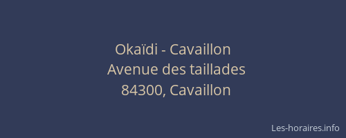 Oka&iuml;di - Cavaillon