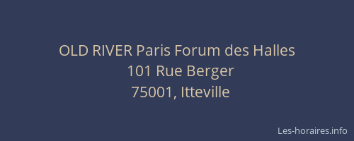 OLD RIVER Paris Forum des Halles
