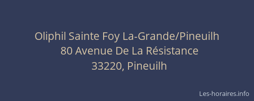 Oliphil Sainte Foy La-Grande/Pineuilh