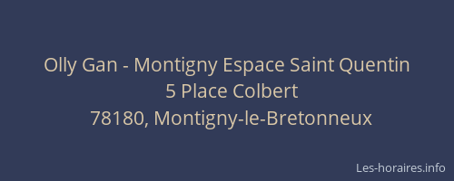 Olly Gan - Montigny Espace Saint Quentin