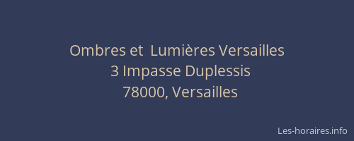 Ombres et  Lumières Versailles