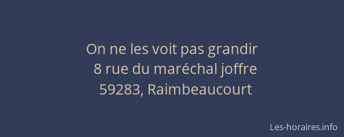 On ne les voit pas grandir