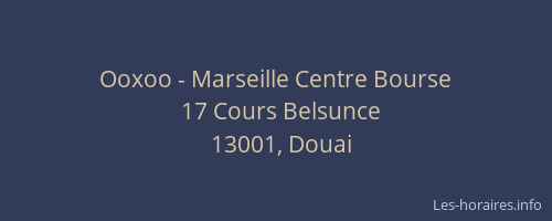 Ooxoo - Marseille Centre Bourse
