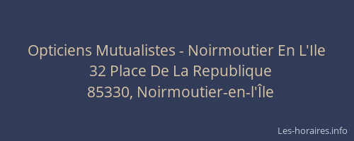 Opticiens Mutualistes - Noirmoutier En L'Ile