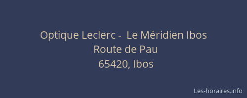 Optique Leclerc -  Le Méridien Ibos