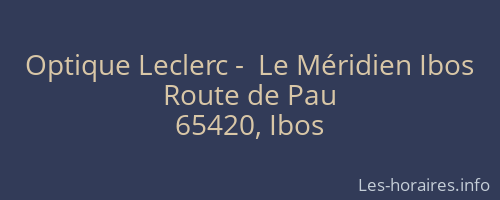 Optique Leclerc -  Le Méridien Ibos