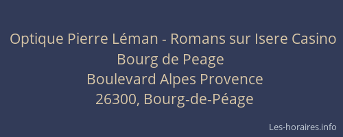 Optique Pierre Léman - Romans sur Isere Casino Bourg de Peage