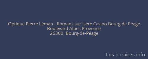 Optique Pierre Léman - Romans sur Isere Casino Bourg de Peage