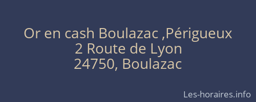 Or en cash Boulazac ,Périgueux