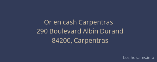 Or en cash Carpentras