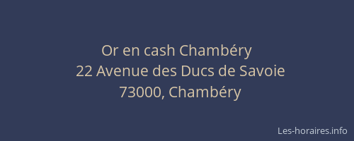 Or en cash Chambéry