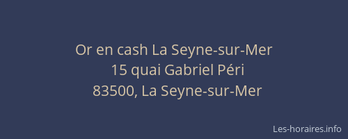 Or en cash La Seyne-sur-Mer