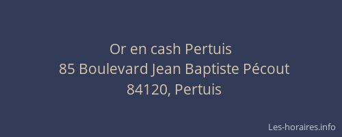 Or en cash Pertuis