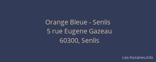 Orange Bleue - Senlis