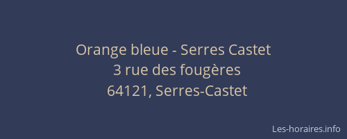 Orange bleue - Serres Castet