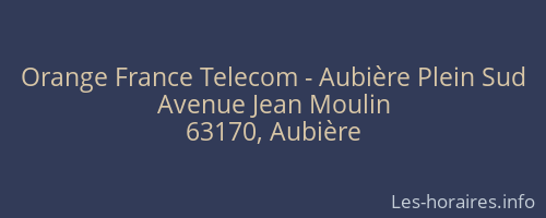 Orange France Telecom - Aubière Plein Sud