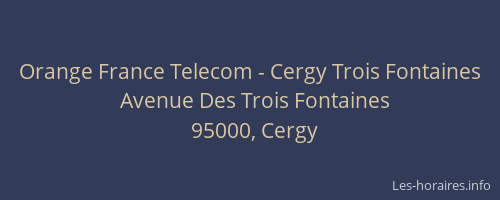 Orange France Telecom - Cergy Trois Fontaines