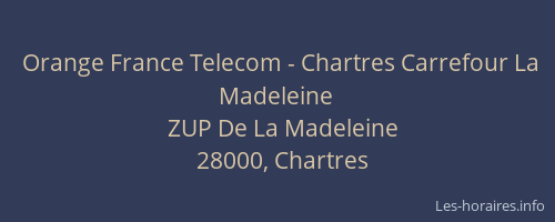 Orange France Telecom - Chartres Carrefour La Madeleine