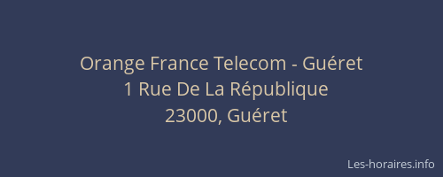 Orange France Telecom - Gu&eacute;ret