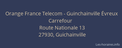 Orange France Telecom - Guinchainville &Eacute;vreux Carrefour