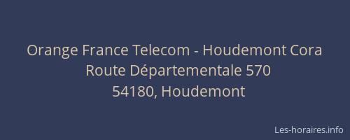 Orange France Telecom - Houdemont Cora