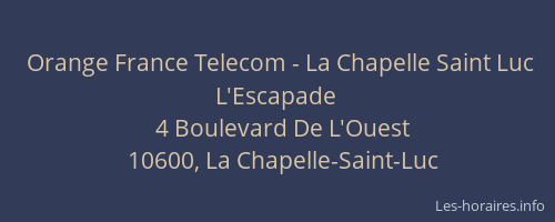 Orange France Telecom - La Chapelle Saint Luc L'Escapade