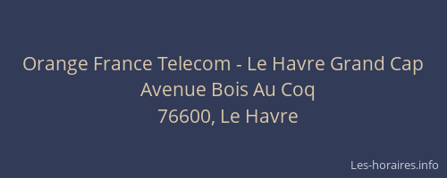 Orange France Telecom - Le Havre Grand Cap