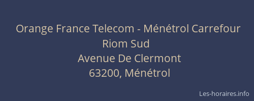 Orange France Telecom - M&eacute;n&eacute;trol Carrefour Riom Sud