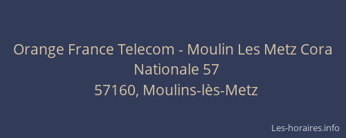 Orange France Telecom - Moulin Les Metz Cora