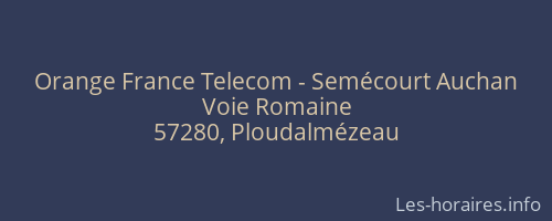 Orange France Telecom - Semécourt Auchan