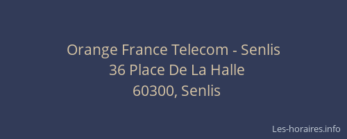 Orange France Telecom - Senlis