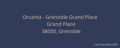Orcanta - Grenoble Grand Place