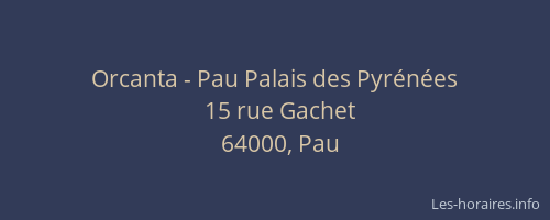 Orcanta - Pau Palais des Pyrénées