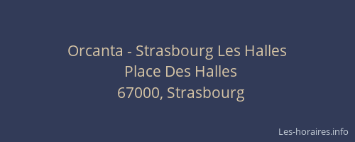 Orcanta - Strasbourg Les Halles
