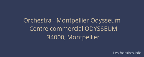 Orchestra - Montpellier Odysseum