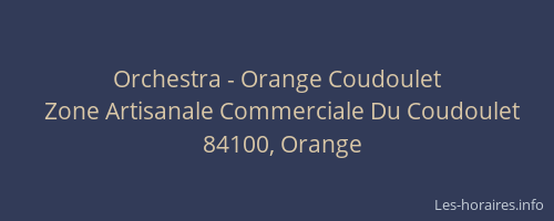 Orchestra - Orange Coudoulet