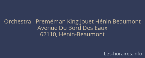 Orchestra - Preméman King Jouet Hénin Beaumont