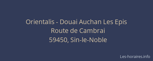 Orientalis - Douai Auchan Les Epis