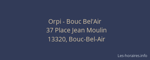 Orpi - Bouc Bel'Air
