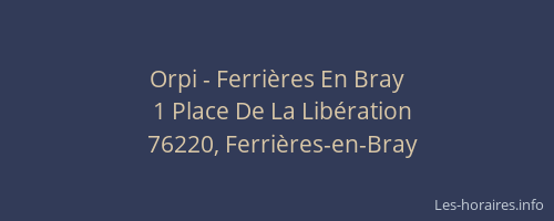 Orpi - Ferrières En Bray