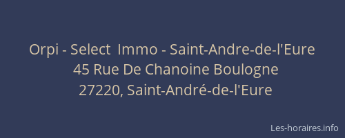 Orpi - Select  Immo - Saint-Andre-de-l'Eure